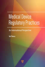 Medical Device Regulatory Practices – An International Perspective, by Val Theisz